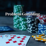 Problem Gambling